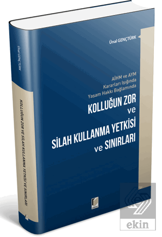 Kolluğun Zor ve Silah Kullanma Yetkisi ve Sınırları