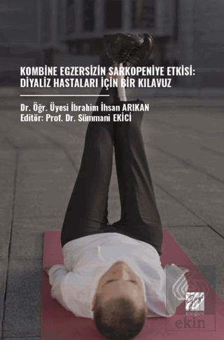 Kombine Egzersizin Sarkopeniye Etkisi: Diyaliz Hastaları İçin Bir Kılavuz