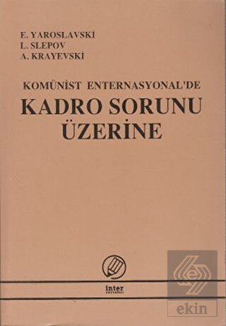 Komünist Enternasyonal\'de Kadro Sorunu Üzerine