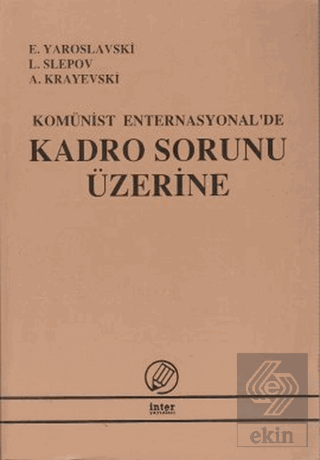 Komünist Enternasyonal'de Kadro Sorunu Üzerine