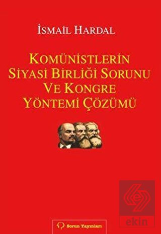 Komünistlerin Siyasi Birliği Sorunu ve Kongre Yöne