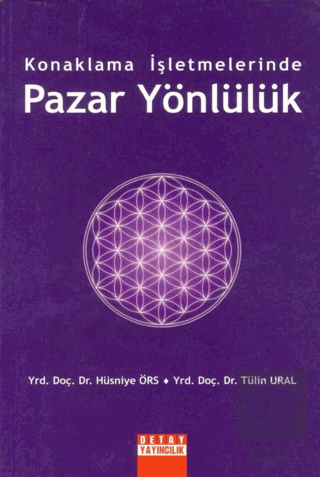 Konaklama İşletmelerinde Pazar Yönlülük Hüsniye Örs Detay Yayıncılık S