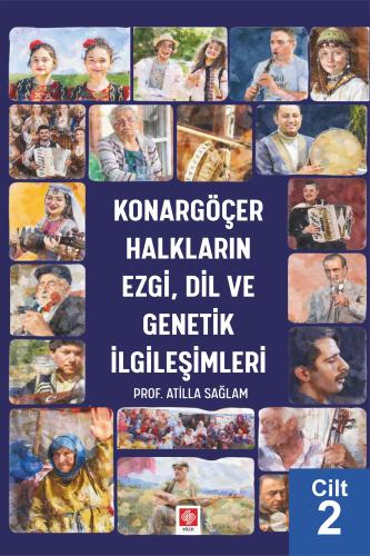 Konargöçer Halkların Ezgi, Dil ve Genetik İlgileşimleri Cilt 2 / Atill