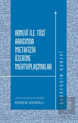Konevi ile Tusi Arasında Metafizik Üzerine Mektuplaşmalar
