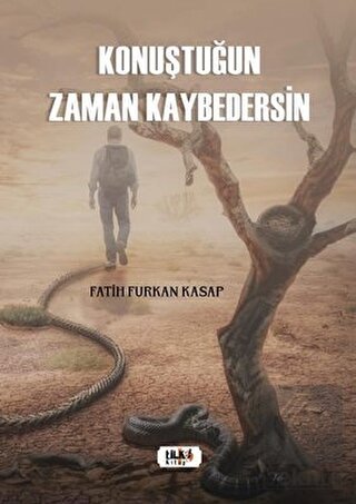 Konuştuğun Zaman Kaybedersin
