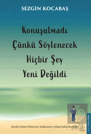 Konuşulmadı Çünkü Söylenecek Hiçbir Şey Yeni Değildi