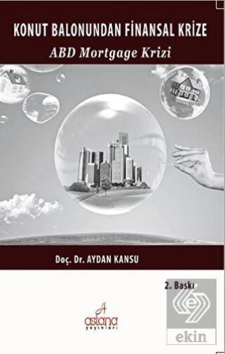Konut Balonundan Finansal Krize ABD Mortgage Krizi