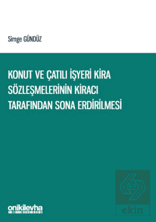 Konut ve Çatılı İşyeri Kira Sözleşmelerinin Kiracı Tarafından Sona Erd