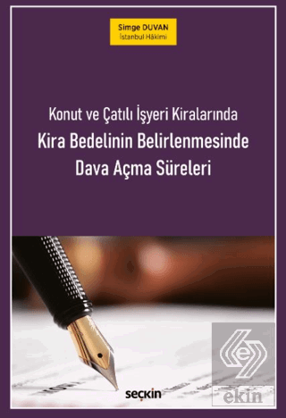Konut ve Çatılı İşyeri Kiralarında Kira Bedelinin Belirlenmesinde Dava