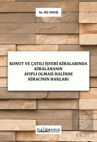 Konut ve Çatılı İşyeri Kiralarında Kiralananın Ayıplı Olması Halinde K