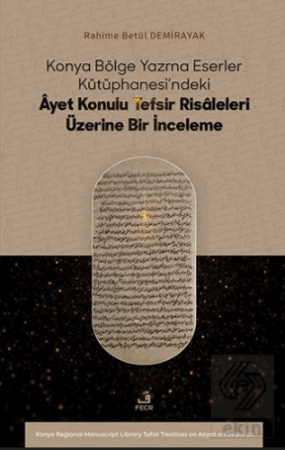 Konya Bölge Yazma Eserler Ku¨tu¨phanesi'ndeki Âyet Konulu Tefsir Risâleleri Üzerine Bir İnceleme