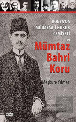 Konya'da Müdafaa-i Hukuk Cemiyeti ve Mümtaz Bahri 