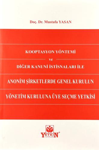 Kooptasyon Yöntemi ve Diğer Kanuni İstisnaları ile Anonim Şirketlerde 