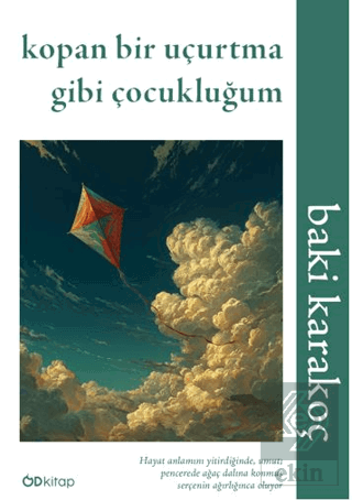Kopan Bir Uçurtma Gibi Çocukluğum