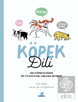 Köpek Dili - Bir Köpekseverin En İyi Dostunu Anlama Rehberi