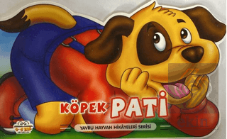 Köpek Pati - Yavru Hayvan Hikayeleri Serisi
