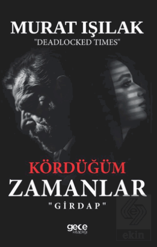 Kördüğüm Zamanlar