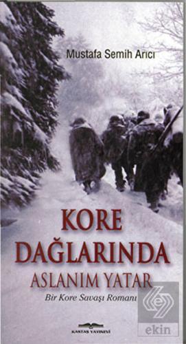 Kore Dağlarında Aslanım Yatar
