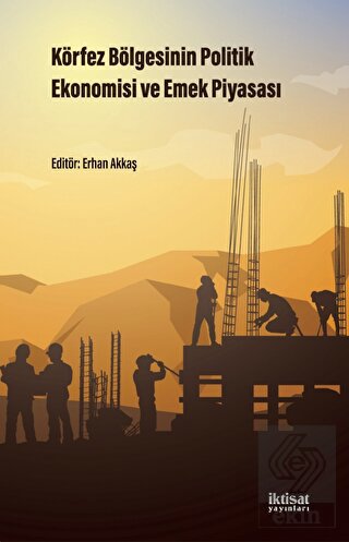 Körfez Bölgesinin Politik Ekonomisi ve Emek Piyasa