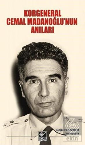 Korgeneral Cemal Madanoğlu\'nun Anıları