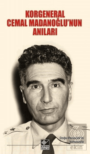 Korgeneral Cemal Madanoğlu\'nun Anıları