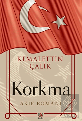 Korkma -Akif Romanı-