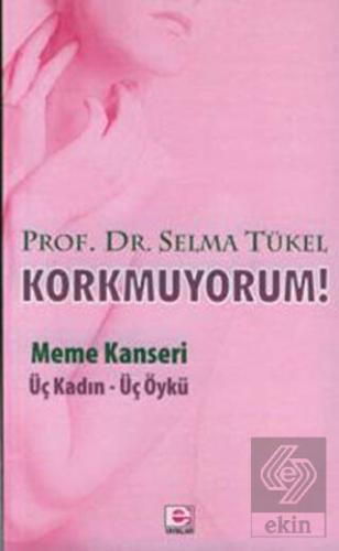 Korkmuyorum! Meme Kanseri