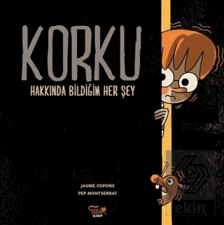 Korku Hakkında Bildiğim Her Şey