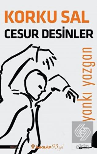 Korku Sal Cesur Desinler