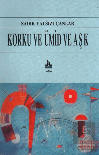 Korku ve Ümid ve Aşk