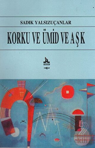 Korku ve Ümid ve Aşk