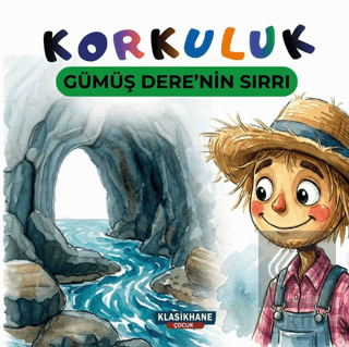 Korkuluk - Gümüş Dere'nin Sırrı