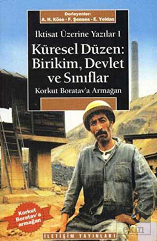 Korkut Boratav\'a Armağan Küresel Düzen: Birikim, D
