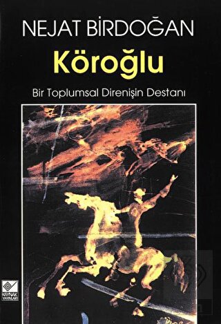 Köroğlu Bir Toplumsal Direnişin Destanı