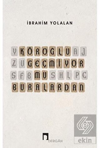 Köroğlu Geçmiyor mu Buralardan