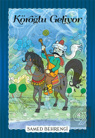 Köroğlu Geliyor - Samed Behrengi Serisi