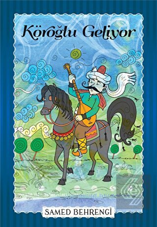Köroğlu Geliyor - Samed Behrengi Serisi