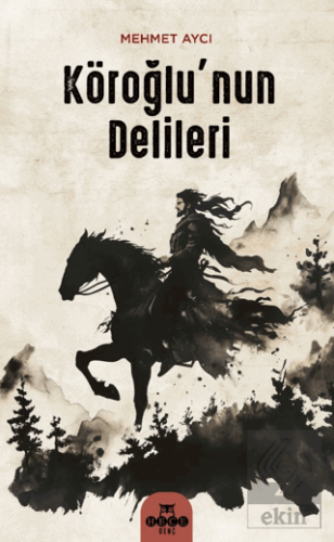 Köroğlunun Delileri