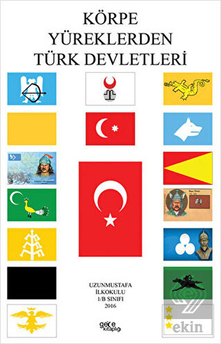 Körpe Yüreklerden Türk Devletleri