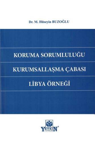 Koruma Sorumluluğu Kurumsallaşma Çabası Libya Örneği