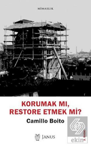 Korumak mı, Restore Etmek mi?