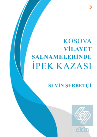 Kosova Vilayet Salnamelerinde İpek Kazası