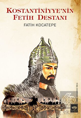 Kostantiniyye'nin Fetih Destanı