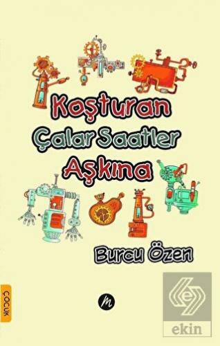 Koşturan Çalar Saatler Aşkına