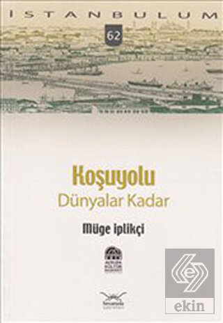 Koşuyolu: Dünyalar Kadar