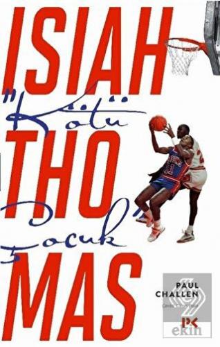 \"Kötü Çocuk\" Isiah Thomas