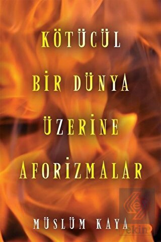 Kötücül Bir Dünya Üzerine Aforizmalar