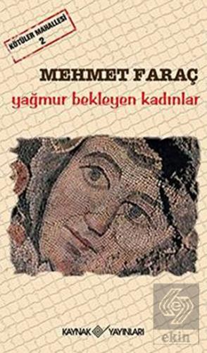 Kötüler Mahallesi 2 - Yağmur Bekleyen Kadınlar