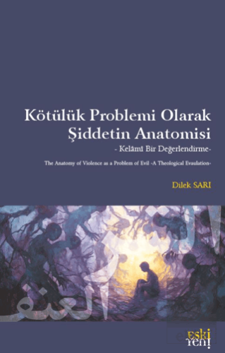 Kötülük Problemi Olarak Şiddetin Anatomisi