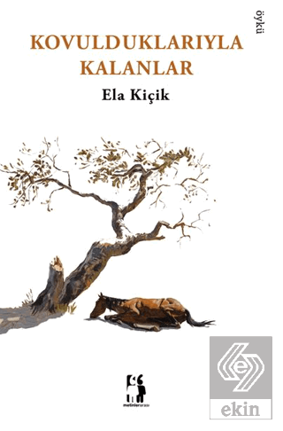 Kovulduklarıyla Kalanlar